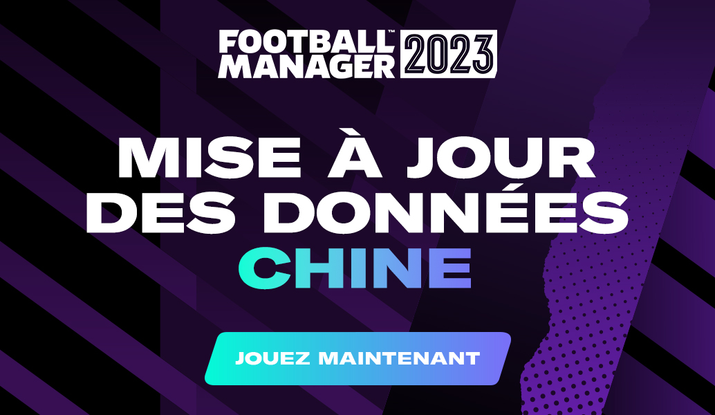 Mise à jour de données Chine FM23 disponible maintenant