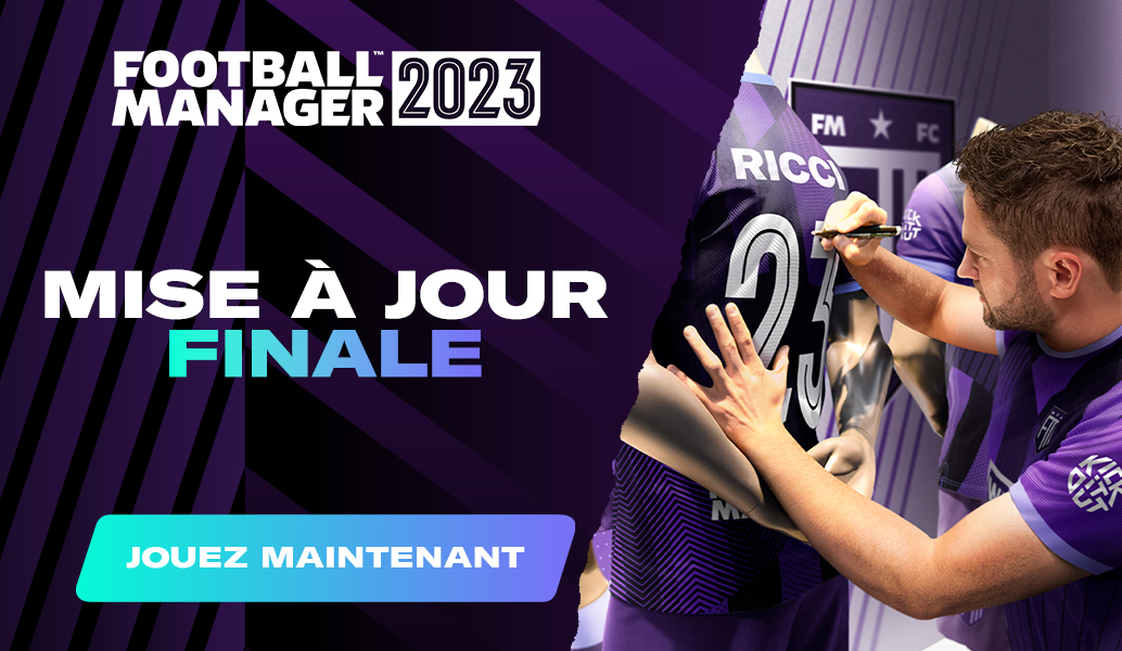 Mise à jour Finale FM23 disponible maintenant