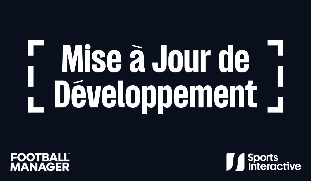 Mise à jour de développement : Football Manager 25