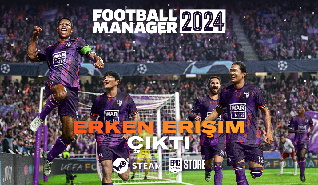 FM24 Erken Erişim Şimdi Mevcut