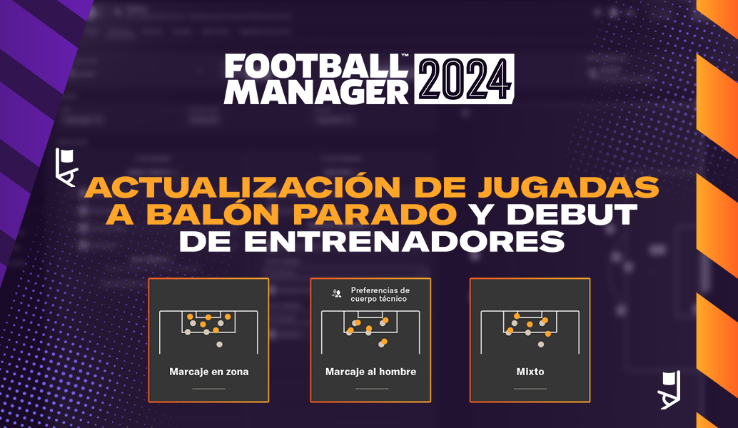 Actualización de jugadas a balón parado y debut de entrenadores