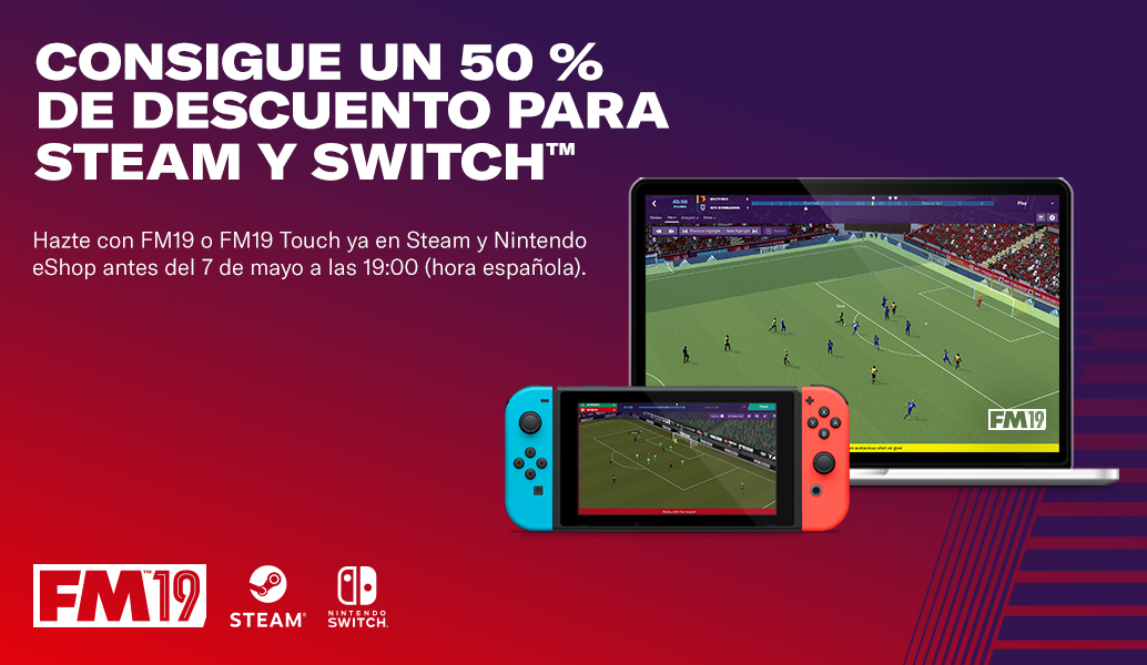 Consigue un 50 % de descuento en FM19 y FM19 Touch para Steam y Switch