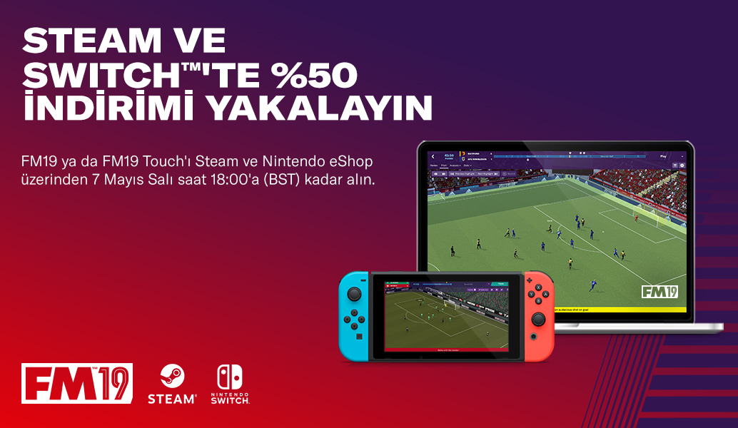 Steam ve Switch'te FM19 ve FM19 Touch'ı %50 indirimli alın
