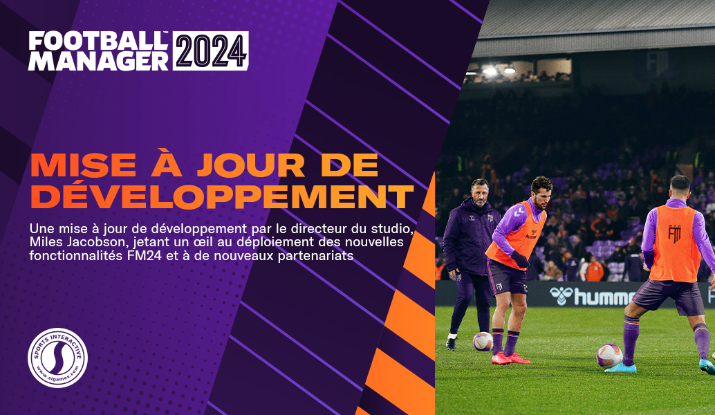 Football Manager 2024 : révélation des nouvelles fonctionnalités et nouveaux partenariats