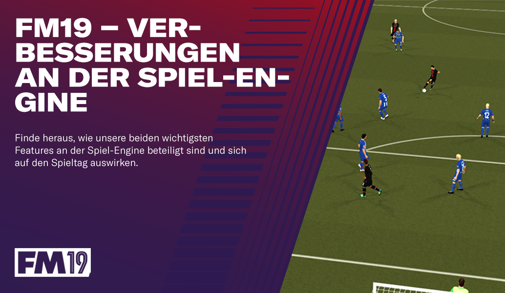 Football Manager 2019: Verbesserungen an der Spiel-Engine 
