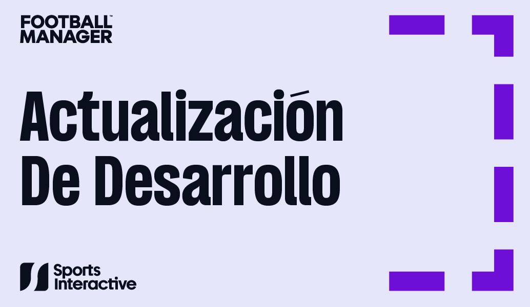 Actualización de desarrollo: Football Manager 25