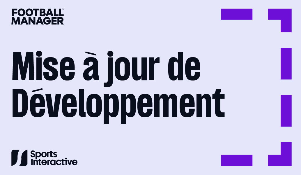 Mise à jour de développement : Football Manager 25